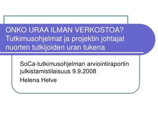 ONKO URAA ILMAN VERKOSTOA? Tutkimusohjelmat ja projektin johtajat nuorten tutkijoiden uran tukena