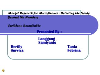 Market Research for Microfinance : Detecting the Needs Beyond the Numbers Caribbean Roundtable