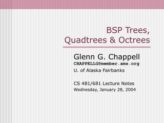 BSP Trees, Quadtrees &amp; Octrees