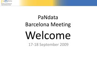 PaNdata Barcelona Meeting Welcome