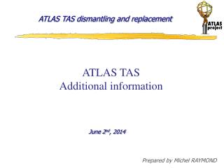 ATLAS TAS dismantling and replacement