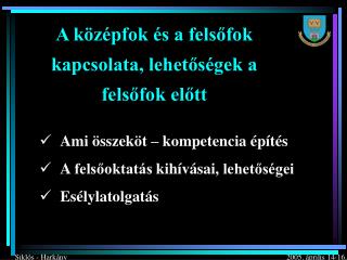 A középfok és a felsőfok kapcsolata, lehetőségek a felsőfok előtt