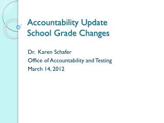 Accountability Update School Grade Changes
