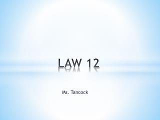 LAW 12