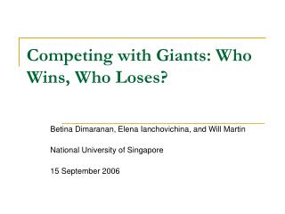 Competing with Giants: Who Wins, Who Loses?