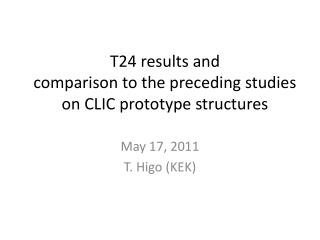 T24 results and comparison to the preceding studies on CLIC prototype structures