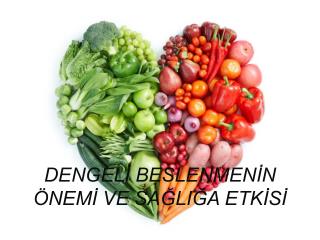 DENGELİ BESLENMENİN ÖNEMİ VE SAĞLIĞA ETKİSİ