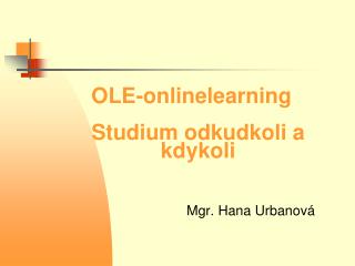 OLE-onlinelearning Studium odkudkoli a kdykoli