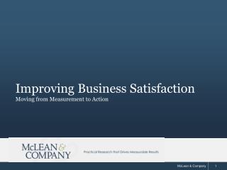 Improving Business Satisfaction Moving from Measurement to Action
