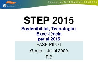 STEP 2015 Sostenibilitat, Tecnologia i Excel·lència per al 2015