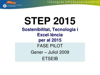 STEP 2015 Sostenibilitat, Tecnologia i Excel·lència per al 2015