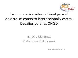 Ignacio Martínez Plataforma 2015 y más 8 de enero de 2014