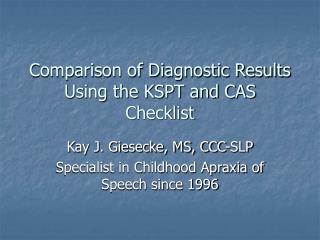 Comparison of Diagnostic Results Using the KSPT and CAS Checklist