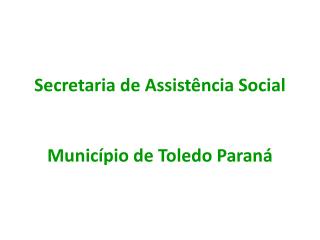 Secretaria de Assistência Social Município de Toledo Paraná