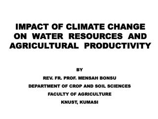 IMPACT OF CLIMATE CHANGE ON WATER RESOURCES AND AGRICULTURAL PRODUCTIVITY