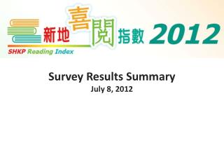 Survey Results Summary July 8, 2012