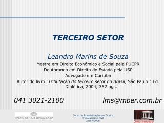 TERCEIRO SETOR Leandro Marins de Souza Mestre em Direito Econômico e Social pela PUCPR