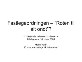 Fastlegeordningen – ”Roten til alt ondt”?