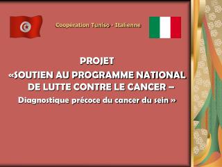 PROJET «SOUTIEN AU PROGRAMME NATIONAL DE LUTTE CONTRE LE CANCER –