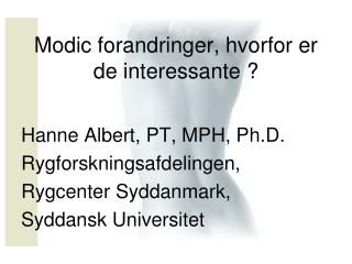 Modic forandringer, hvorfor er de interessante ?
