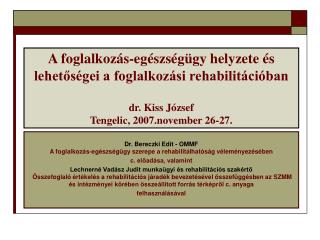 Dr. Bereczki Edit - OMMF A foglalkozás-egészségügy szerepe a rehabilitálhatóság véleményezésében