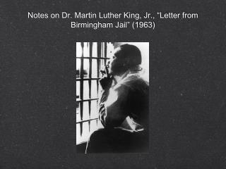 Notes on Dr. Martin Luther King, Jr., “Letter from Birmingham Jail” (1963)