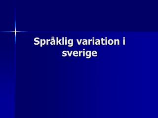 Språklig variation i sverige