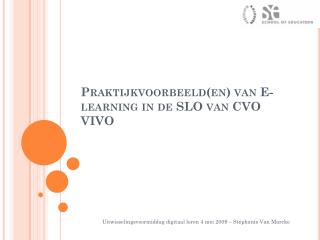 Praktijkvoorbeeld(en) van E-learning in de SLO van CVO VIVO