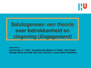 Salutogenese: een theorie over betrokkenheid en zingeving ( Engagement)