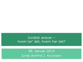 Juridisk ansvar – hvem tar ’ det, hvem har det?