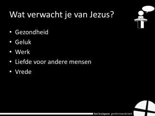 Wat verwacht je van Jezus?