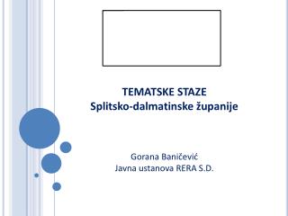 TEMATSKE STAZE Splitsko-dalmatinske županije Gorana Baničević