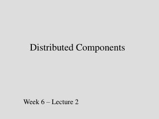 Distributed Components