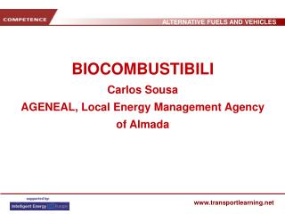 BIOCOMBUSTIBILI Carlos Sousa AGENEAL, Local Energy Management Agency of Almada