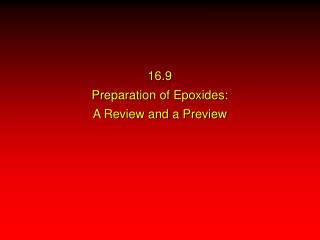 16.9 Preparation of Epoxides: A Review and a Preview