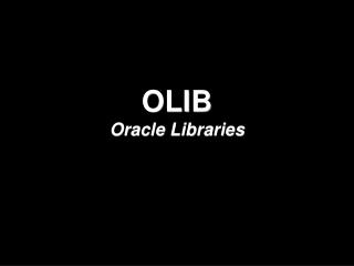 OLIB Oracle Libraries