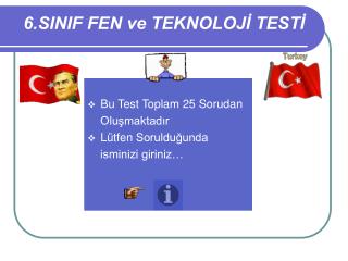 Bu Test Toplam 25 Sorud an Oluşmaktadır Lütfen Sorulduğunda isminizi giriniz…