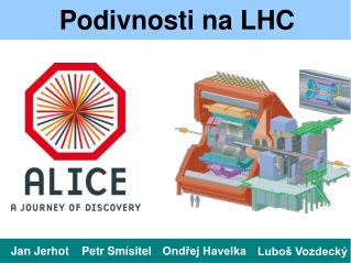 Podivnosti na LHC