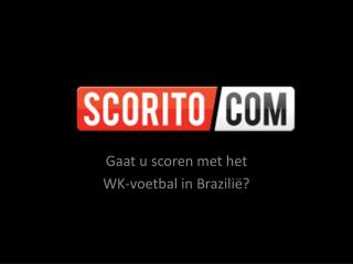 Gaat u scoren met het WK-voetbal in Brazilië?