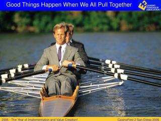 Good Things Happen When We All Pull Together