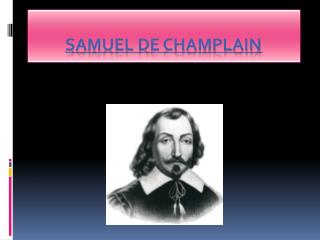 SAMUEL DE CHAMPLAIN