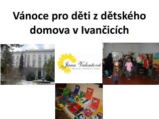 Vánoce pro děti z dětského domova v Ivančicích