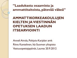 Anneli Airola, Pohjois-Karjalan amk Ritva Kantelinen, Itä-Suomen yliopisto