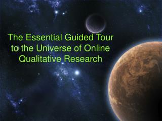 The Essential Guided Tour to the Universe of Online Qualitative Research