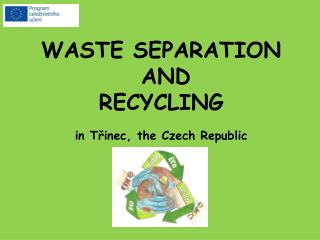 WASTE SEPARATION AND RECYCLING in Třinec, the Czech Republic