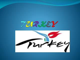 T U R K E Y