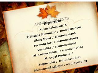 Reportase Nama Kelompok IX T. Hendri Munandar / 1010102020061 Shely Muna / 1110102010106