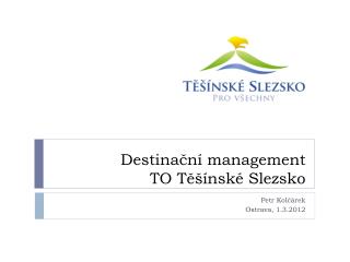 Destinační management TO Těšínské Slezsko