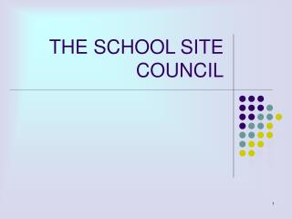 THE SCHOOL SITE COUNCIL