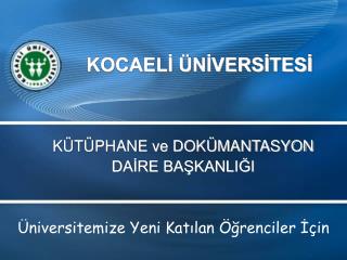 Üniversitemize Yeni Katılan Öğrenciler İçin